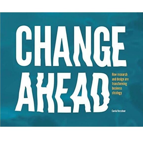New Book Change Ahead Carola Verschoor research and design business strategies - Picture 1 of 3